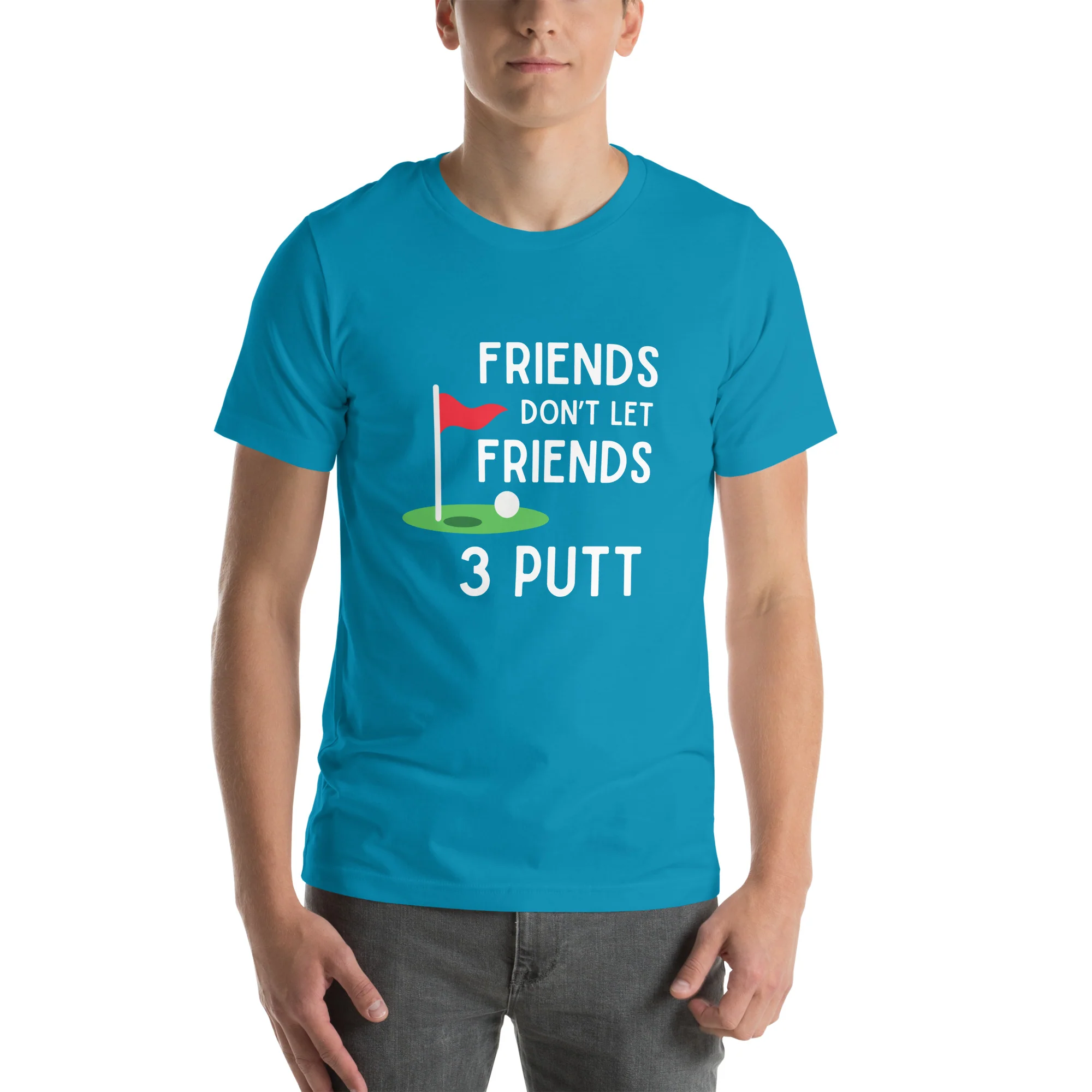 Funny Golf Shirt: Friends Don't Let Friends 3 Putt Unisex Short Sleeve Tee - Image 11